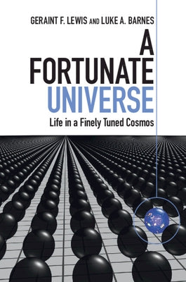 Paperback of "A Fortunate Universe: Life in a Finely Tuned Cosmos" by Cambridge University Press, showing the book cover.