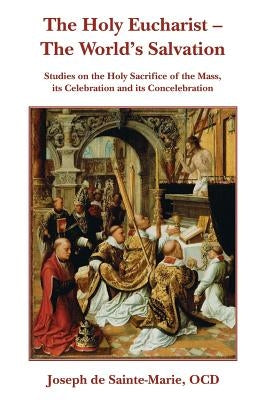 The Holy Eucharist- The World's Salvation Paperback Gracewing