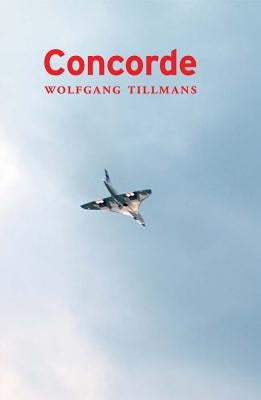 Wolfgang Tillmans: Concorde Paperback Walther Konig Verlag