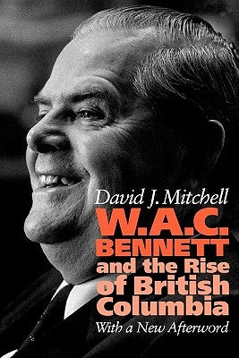 W.A.C. Bennett Paperback Douglas and McIntyre (2013) Ltd.