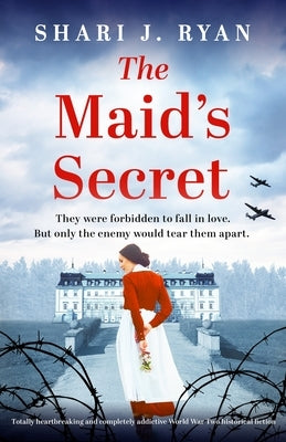 The Maid's Secret: Totally heartbreaking and completely addictive World War Two historical fiction Paperback Bookouture