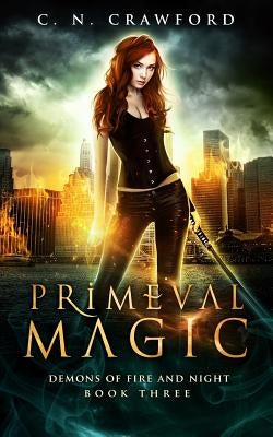 Primeval Magic: An Urban Fantasy Novel Paperback Createspace Independent Publishing Platform