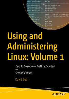 Using and Administering Linux: Volume 1: Zero to Sysadmin: Getting Started Paperback Apress