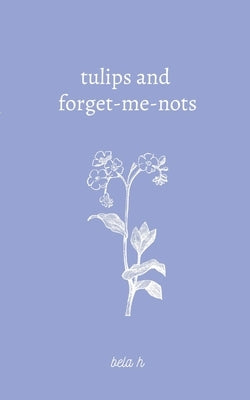 Tulips and forget-me-nots Paperback Independently Published
