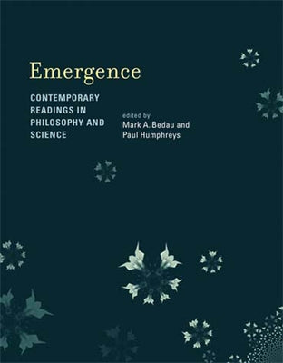 Emergence: Contemporary Readings in Philosophy and Science Paperback MIT Press