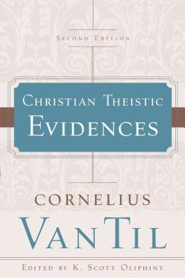 Christian Theistic Evidences Paperback P & R Publishing