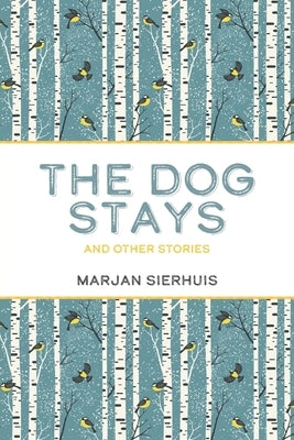 The Dog Stays: And Other Stories Paperback Iguana Books