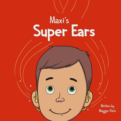 Maxi's Super Ears Paperback Independently Published