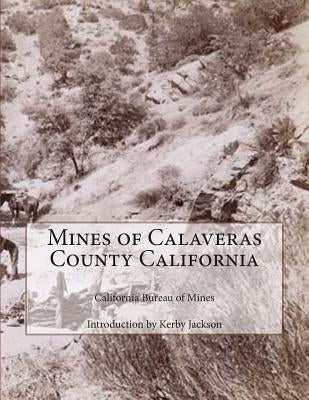 Mines of Calaveras County California Paperback Createspace Independent Publishing Platform