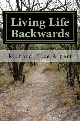 Living Life Backwards: A Memoir Paperback Createspace Independent Publishing Platform
