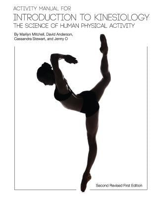 Activity Manual for Introduction to Kinesiology: The Science of Human Activity (Second Revised First Edition) Paperback Cognella Academic Publishing