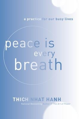 Cover of "Peace Is Every Breath" by HarperOne, featuring calming design with a peaceful nature scene and tranquil colors.