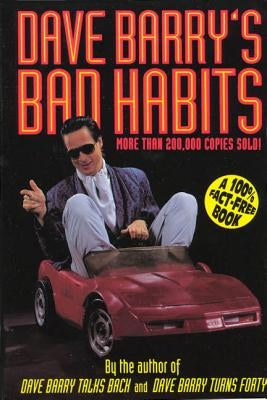 Dave Barry's Bad Habits: A 100% Fact-Free Book Paperback St. Martins Press-3PL