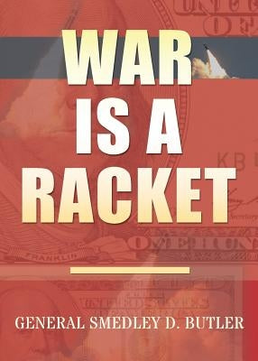 War Is A Racket: Original Edition Paperback Dauphin Publications