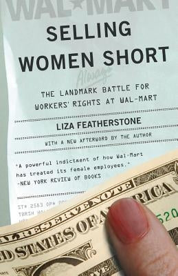 Selling Women Short: The Landmark Battle for Workers' Rights at Wal-Mart Paperback Basic Books