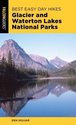 Best Easy Day Hikes Glacier and Waterton Lakes National Parks Paperback Falcon Press Publishing