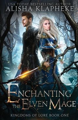 Enchanting the Elven Mage Paperback Alisha Klapheke