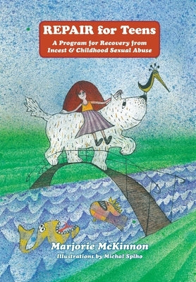 REPAIR For Teens: A Program for Recovery from Incest & Childhood Sexual Abuse Paperback Loving Healing Press