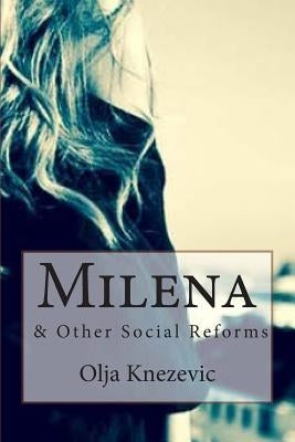Milena: & Other Social Reforms Paperback Createspace Independent Publishing Platform