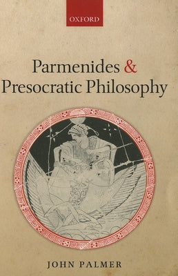 Parmenides and Presocratic Philosophy Paperback Oxford University Press, USA