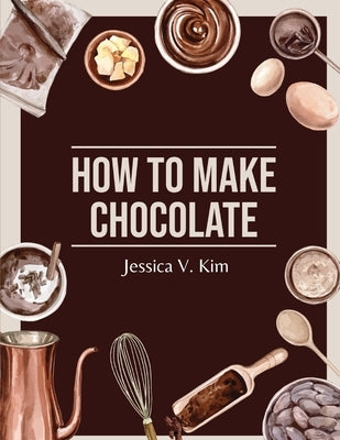 Paperback cookbook titled "How to Make Chocolate" by Global Book Company featuring delicious and easy chocolate recipes.