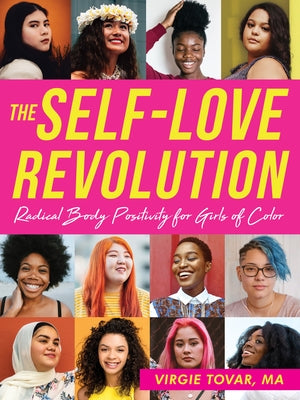 The Self-Love Revolution: Radical Body Positivity for Girls of Color Paperback Instant Help Publications