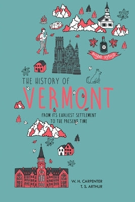 The History of Vermont: From Its Earliest Settlement to the Present Time Paperback Left of Brain Onboarding Pty Ltd