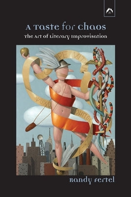 A Taste for Chaos: The Art of Literary Improvisation Paperback Spring Publications