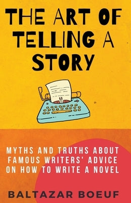 The Art of Telling a Story Paperback Baltazar Boeuf