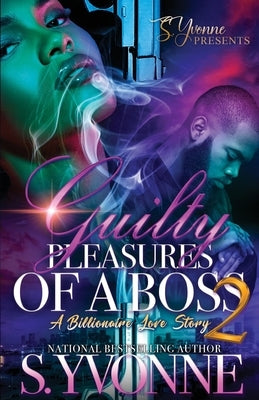 Guilty Pleasures Of A Boss 2: A Billionaire Love Story Paperback Independently Published