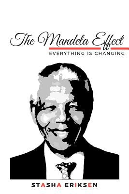 The Mandela Effect: Everything is Changing Paperback Createspace Independent Publishing Platform