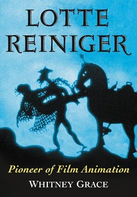 Lotte Reiniger: Pioneer of Film Animation Paperback McFarland & Company