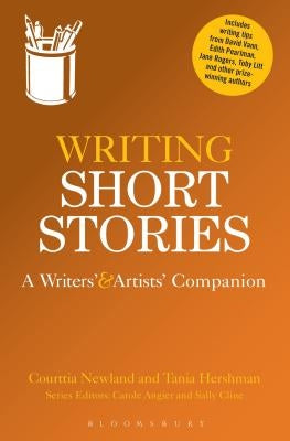 Writing Short Stories: A Writers' and Artists' Companion Paperback Bloomsbury Publishing PLC