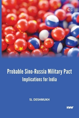 Probable Sino-Russia Military Pact: Implications for India Paperback K W Publishers Pvt Ltd