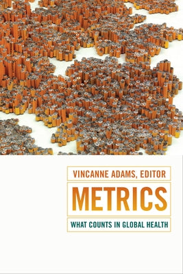 Metrics: What Counts in Global Health Paperback Duke University Press
