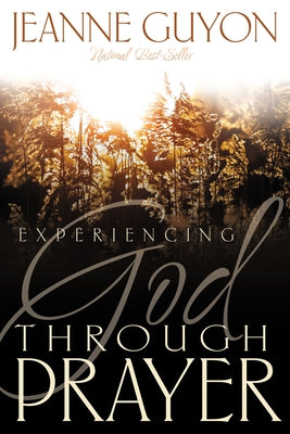 Experiencing God Through Prayer Paperback Whitaker House