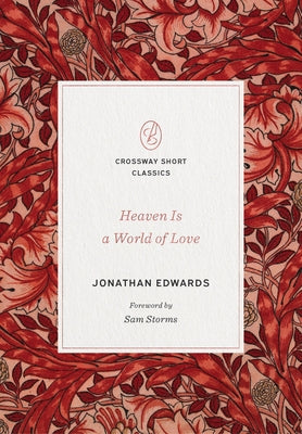 Heaven Is a World of Love Paperback Crossway