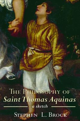 The Philosophy of Saint Thomas Aquinas Paperback Cascade Books