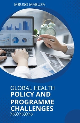 Global Health Policy And Programme Challenges Paperback Mbuso Mabuza