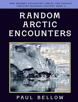 Random Arctic Encounters Paperback Independently Published