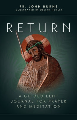 Return: A Guided Lent Journal for Prayer and Meditation Paperback Ave Maria Press
