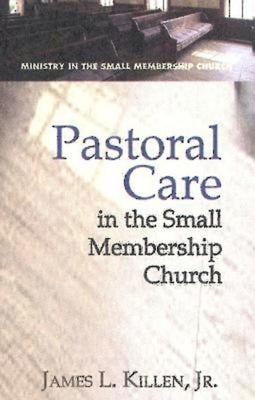 Pastoral Care in the Small Membership Church Paperback Abingdon Press