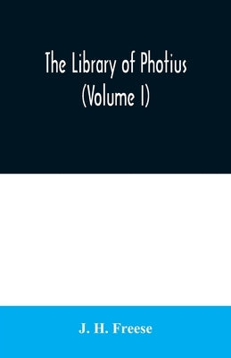 The library of Photius (Volume I) Paperback Alpha Edition