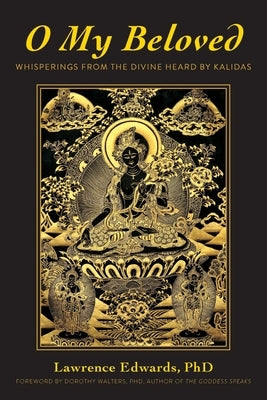 O My Beloved: Whisperings From The Divine Heard By Kalidas Paperback Tsj Publications