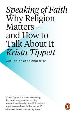 Speaking of Faith: Why Religion Matters--And How to Talk about It Paperback Penguin Books