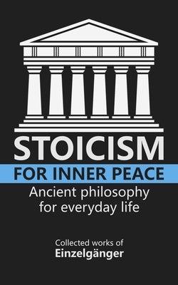 Stoicism for Inner Peace Independently Published
