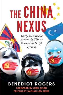 The China Nexus Thirty Years in and Around the Chinese Communist Party's Tyranny Paperback Optimum Publishing International