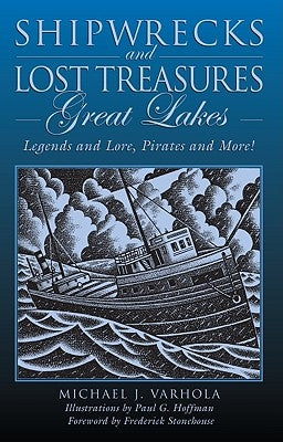 Shipwrecks and Lost Treasures: Great Lakes: Legends and Lore, Pirates and More! Paperback Globe Pequot Press
