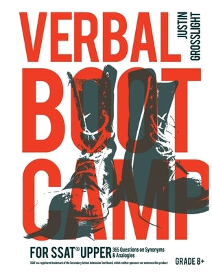 Verbal Boot Camp for the SSAT Upper: 365 Questions on Synonyms & Analogies by Grosslight, Justin
