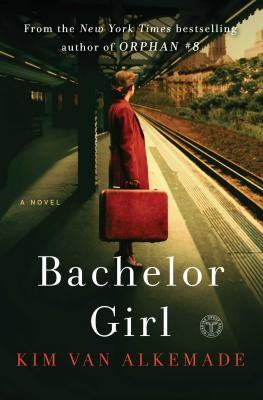 Bachelor Girl: A Novel by the Author of Orphan #8 Paperback Gallery Books